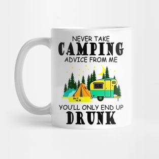 Never Take Camping Advice From Me Mug